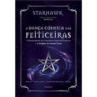 Dança cósmica das feiticeiras, A: o renascimento da consciência espiritual feminista e da religião da grande deusa - 1