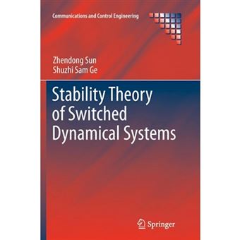 Stability Theory of Switched Dynamical Systems - Paperback - 2013 - 1