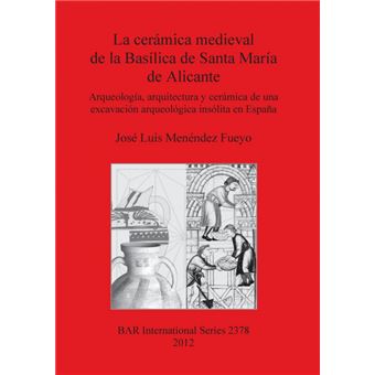 La Cerámica Medieval De La Basílica De Santa María De Alicante - 1