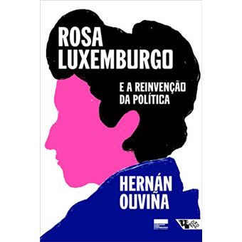 Rosa Luxemburgo e a Reinvenção da Política: Uma Leitura Latino-Americana - 1