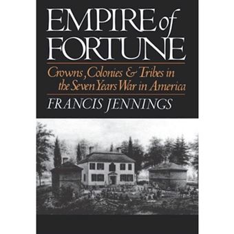 Empire of Fortune - Crowns, Colonies and Tribes in the Seven Years War in America - Hardback - 1988 - 1
