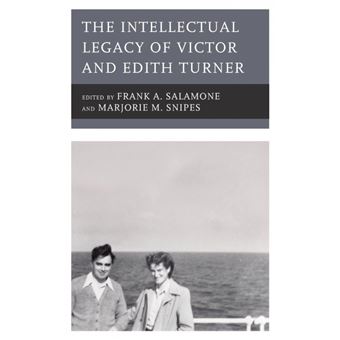 The Intellectual Legacy Of Victor And Edith Turner - 1