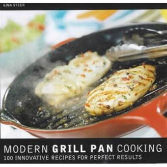 The Modern Grill Pan Cookbook: Eighty Innovative Recipes For Modern Grilling - 1