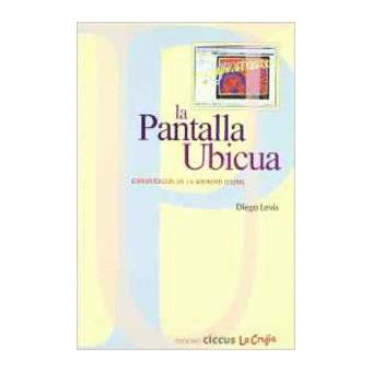 Pantalla ubicua, la.comunicacion en la sociedad digital - 1