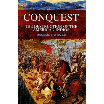 Conquest - The Destruction of the American Indios - Paperback - 2007 - 1
