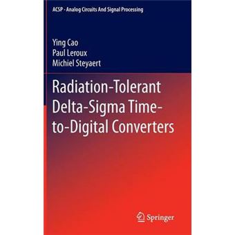 Radiation-Tolerant Delta-Sigma Time-to-Digital Converters - Hardback - 2015 - 1