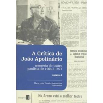 A Crítica De João Apolinário. Memória Do Teatro Paulista De 1964 A 1971 - Volume 2 - 1