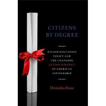 Citizens By Degree Higher Education Policy And The Changing Gender Dynamics Of American Citizenship Studies In Postwar American Political Development - 1