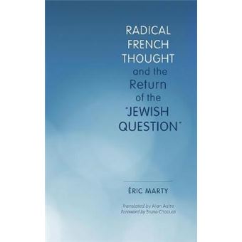 Radical French Thought And The Return Of The Jewish Question Studies In Antisemitism - 1
