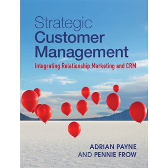 Strategic Customer Management - Integrating Relationship Marketing and CRM - Hardback - 2013 - 1