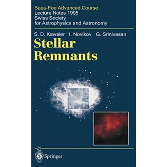 Stellar Remnants - Saas-fee Advanced Course 25. Lecture Notes 1995. Swiss Society for Astrophysics and Astronomy - Hardback - 1996 - 1