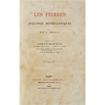 Les pierres esquisses minéralogiques. - 1