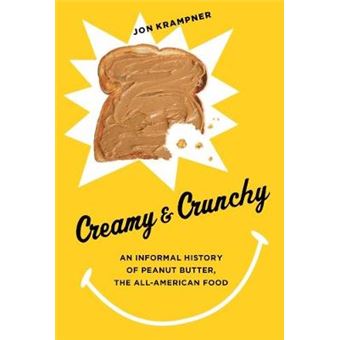 Creamy and Crunchy - An Informal History of Peanut Butter, the all-American Food - Paperback - 2014 - 1