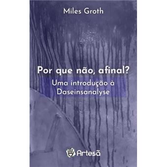 Por Que Não, Afinal?: Uma Introdução À Daseinsanalyse - 1
