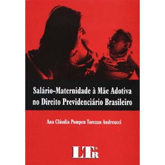 Salário-Maternidade à Mãe Adotiva no Direito Previdenciário Brasileiro - 1