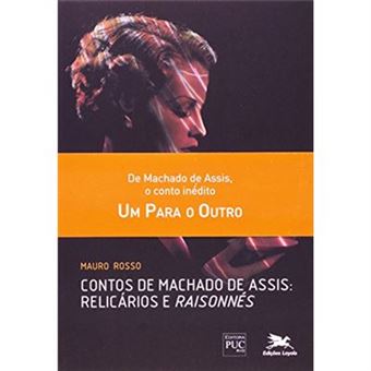 Contos De Machado De Assisrelicarios E Raisonnes 1  Ed 2008 - 1