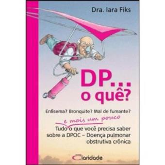 Dp...O Que? Tudo E Mais Um Pouco. O Que Voce Precisa Saber Sobre Dpoc - 1