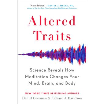 Altered Traits Science Reveals How Meditation Changes Your Mind, Brain, And Body - 1