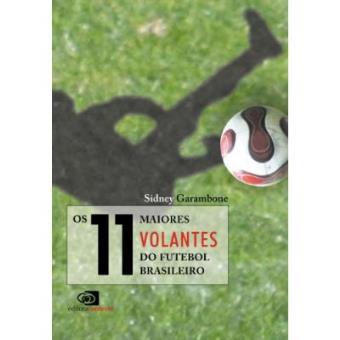Os 11 Maiores Volantes Do Futebol Brasileiro - 1