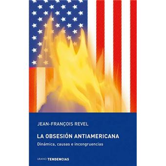 La obsesión antiamericana - 1