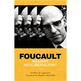 Foucault Against Neoliberalism - 1