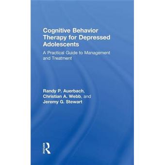 Cognitive Behavior Therapy For Depressed Adolescents A Practical Guide To Management And Treatment - 1