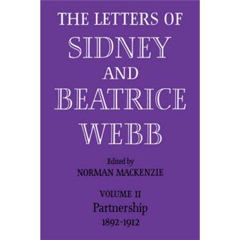 The Letters of Sidney and Beatrice Webb: Volume 2, Partnership 1892-1912 - Paperback - 2008 - 1