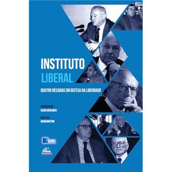 Instituto Liberal - Quatro Décadas Em Defesa Da Liberdade - 1