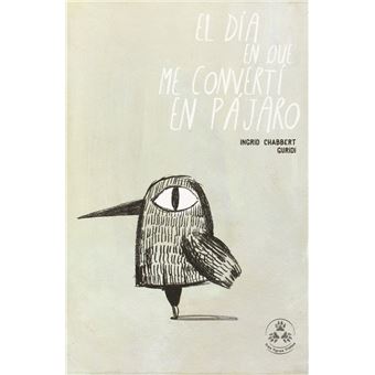 El Día En Que Me Convertí En Pájaro - 1