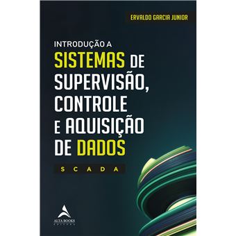 Introdução a Sistemas de Supervisão, Controle e Aquisição de Dados – SCADA - 1