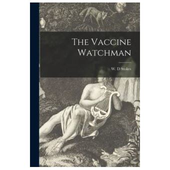 The Vaccine Watchman By Legare Street Press - 1