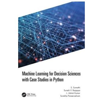 Machine Learning For Decision Sciences With Case Studies In Python - 1