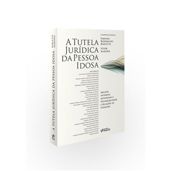 A Tutela Jurídica da Pessoa Idosa: 15 Anos do Estatuto do Idoso - 1ª Ed - 2020 - 1