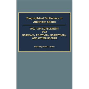 Biographical Dictionary of American Sports - 1992-1995 Supplement for Baseball, Football, Basketball, and Other Sports - Hardback - 1995 - 1