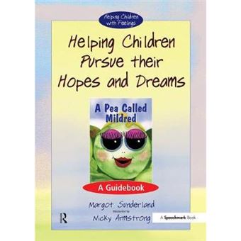 Helping Children Pursue Their Hopes And Dreams A Guidebook 1 Helping Children With Feelings - 1