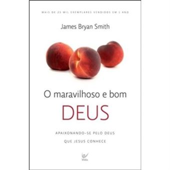 O Maravilhoso E Bom Deus. Apaixonando-Se Pelo Deus Que Jesus Conhece - 1