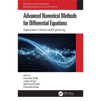 Advanced Numerical Methods For Differential Equations Applications In Science And Engineering Mathematics And Its Applications - 1