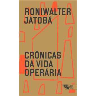 Crônicas Da Vida Operária - 1