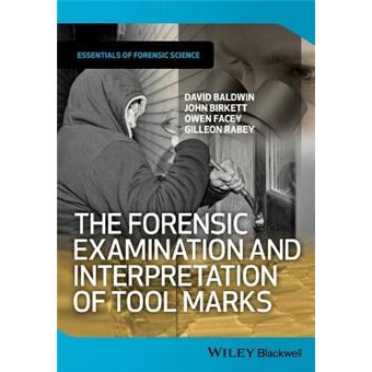 The Forensic Examination and Interpretation of Tool Marks - Paperback - 2013 - 1