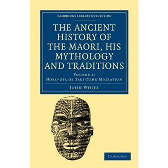 The Ancient History of the Maori, His Mythology and Traditions - Paperback - 2011 - 1