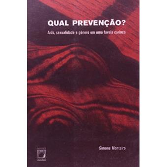 Qual Prevençao? Aids, Sexualidade E Genero Em Uma Favela Carioca - 1