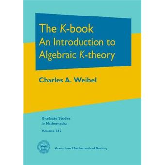 The K-Book - An Introduction to Algebraic K-Theory - Microfilm - 2013 - 1