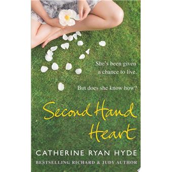 Second Hand Heart : a piercing, emotionally charged novel from bestselling Richard and Judy Book Club author Catherine Ryan Hyde - 1