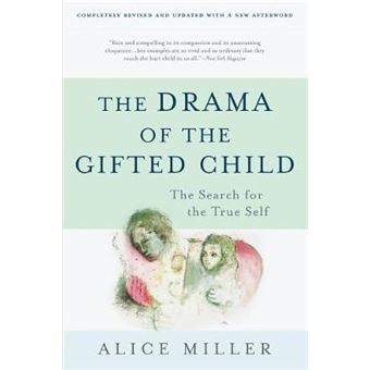 The Drama Of The Gifted Child The Search For The True Self, Third Edition - 1