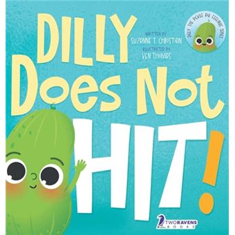 Dilly Does Not Hit!: A Read-Aloud Toddler Guide About Hitting (Ages 2-4) (Dilly the Pickle: Big Feelings) - 1