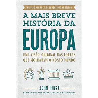 A Mais Breve História Da Europa - 1
