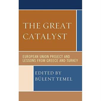 The Great Catalyst: European Union Project And Lessons From Greece And Turkey - [Version Originale] - 1