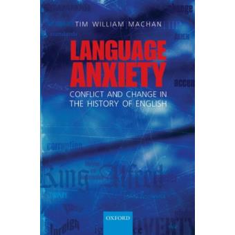 Language Anxiety - Conflict and Change in the History of English - Hardback - 2009 - 1