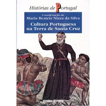 Cultura Portuguesa na Terra de Santa Cruz - 1