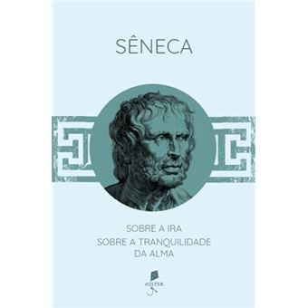 Sobre A Ira Sobre A Tranquilidade Da Alma - 1